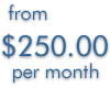 from $250 per month